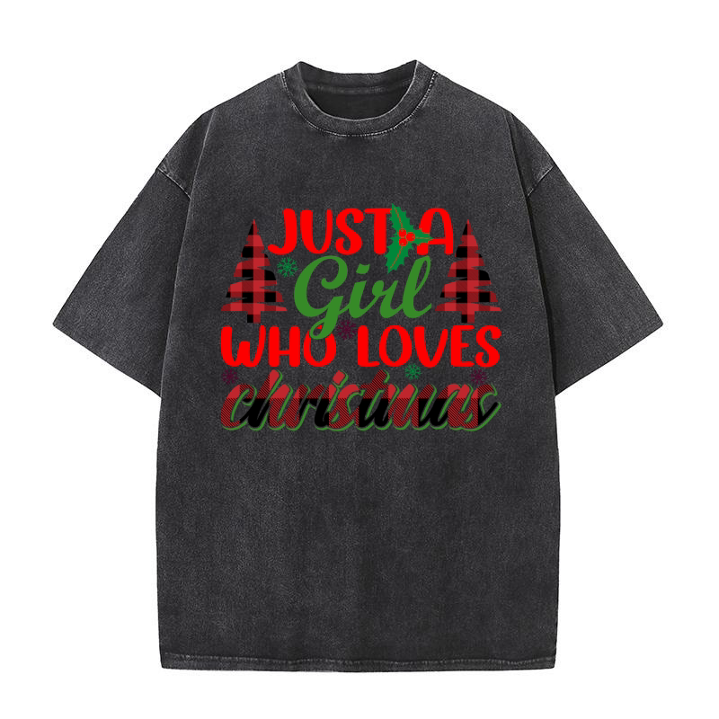 Just A Girl Who Loves Christmas Washed T-Shirt