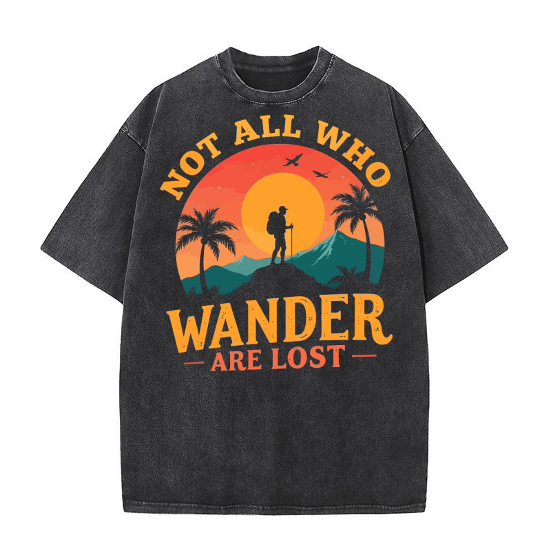 Not all who wander are lost Washed T-Shirt