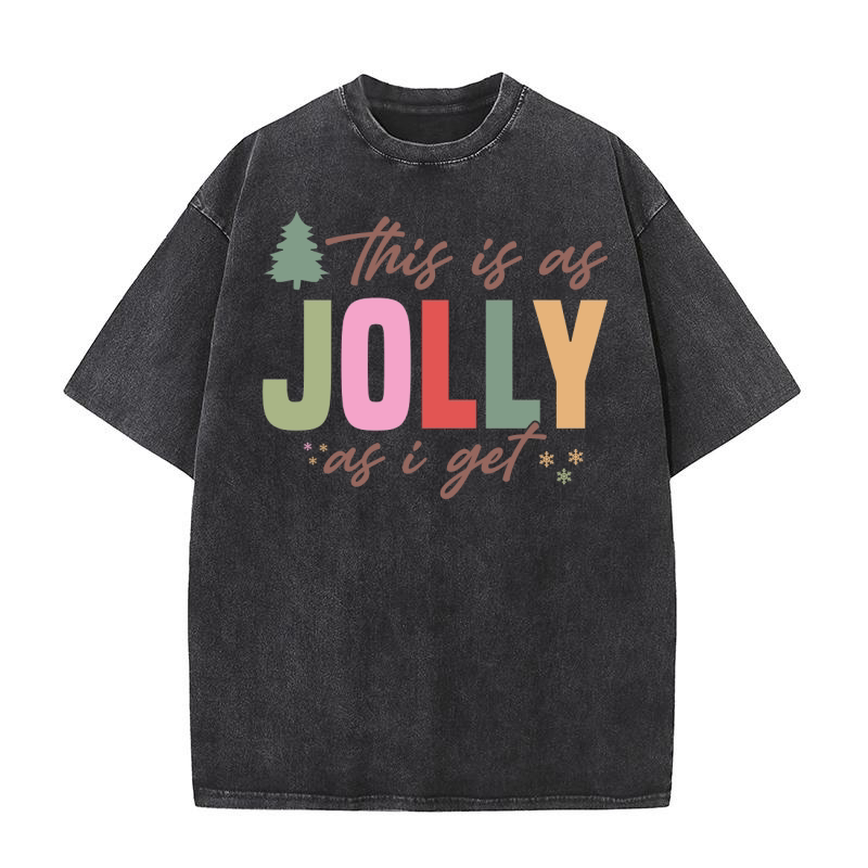 This Is as Jolly As i Get Washed T-Shirt