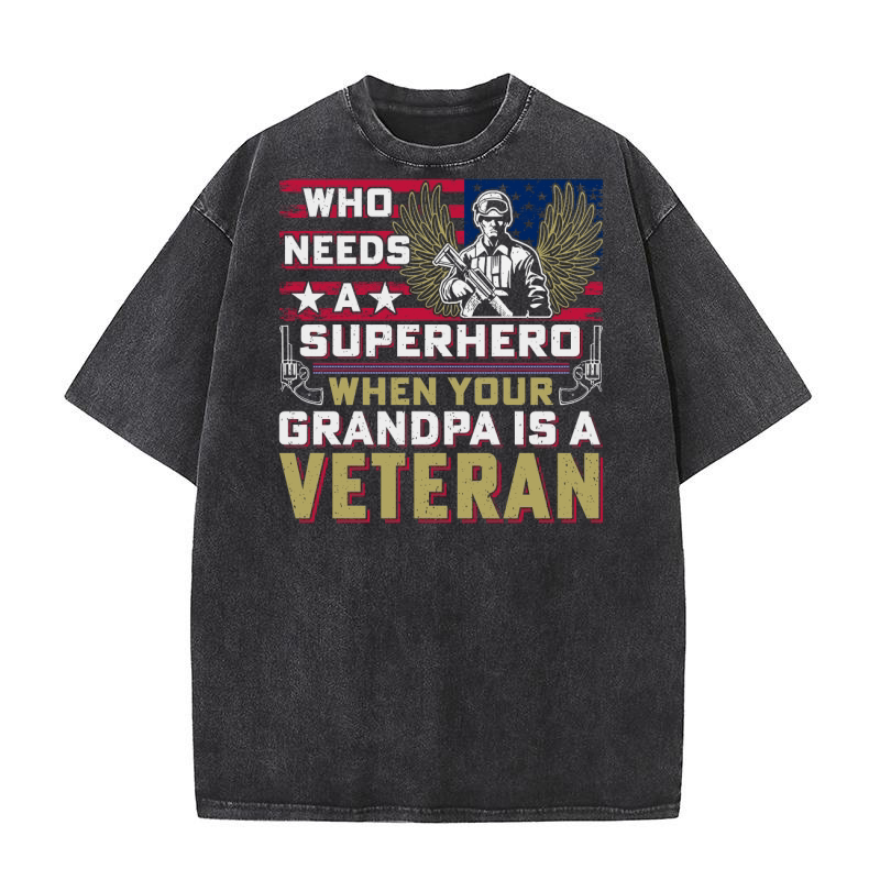 Who needs a superhero when your grandpa is a veteran Washed T-Shirt