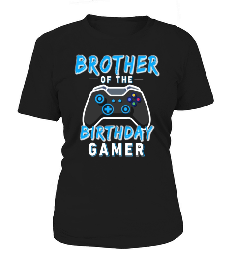 Brother Of The Birthday Gamer Gamer Bday Party Women's T-Shirt