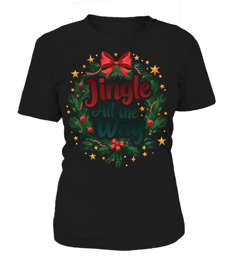 Jingle All The Way Women's T-Shirt