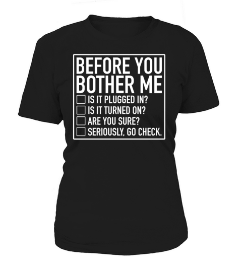Tech Support Checklist Before You Bother Me IT Women's T-Shirt