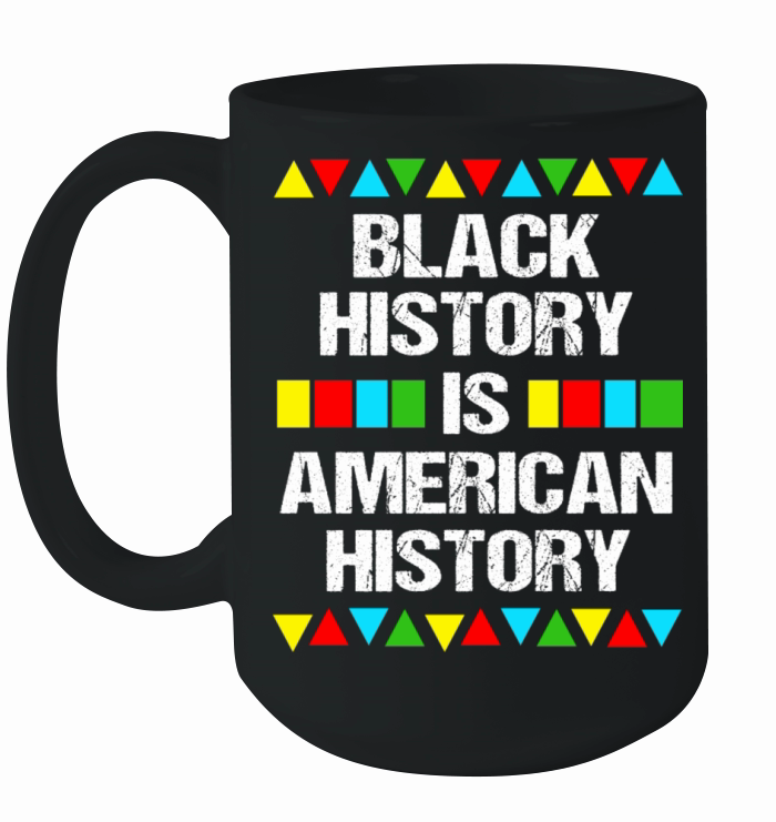 Black History Is American History Ceramic Mug