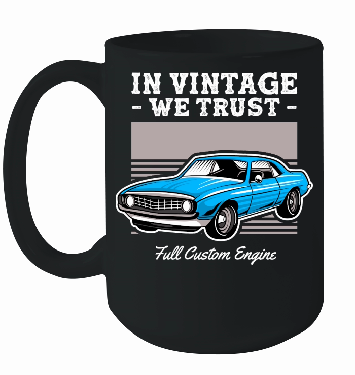 Classic Car In Vintage We Trust Ceramic Mug