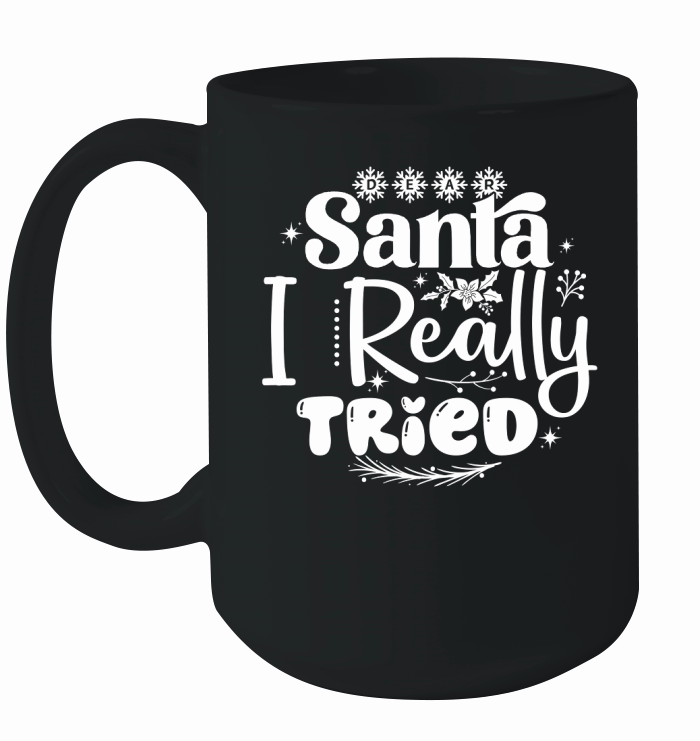 Dear Santa, I Really Tried Ceramic Mug