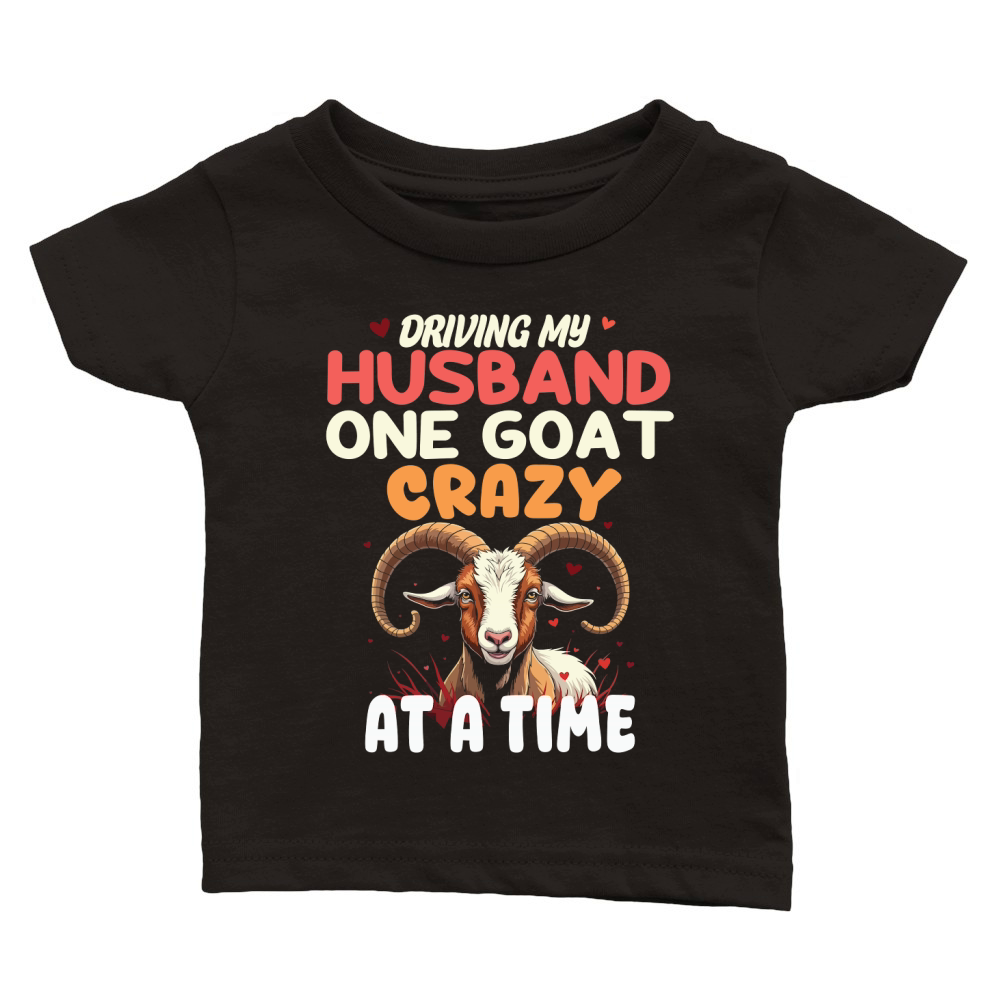 Driving my husband crazy one goat at a time 3 Classic Baby Crewneck T-shirt