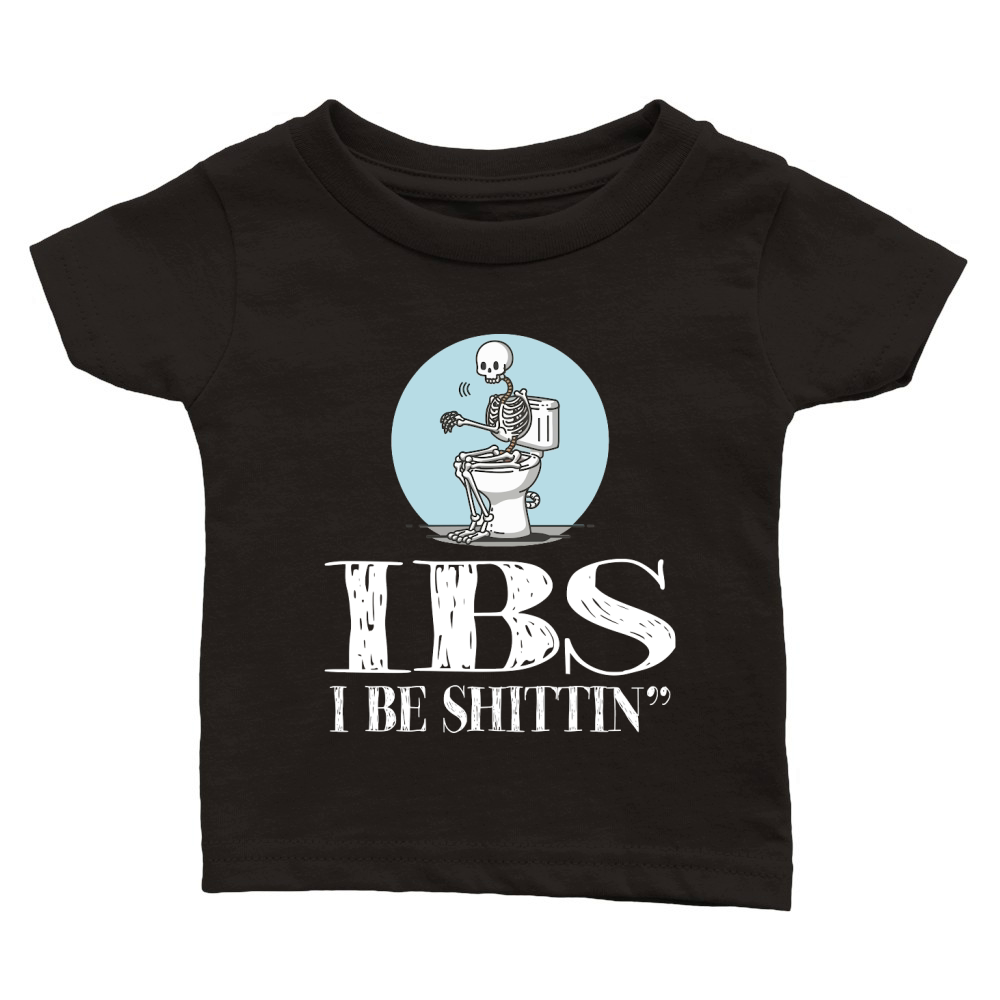 IBS I Be Shittin Funny Skeleton Classic Baby Crewneck T-shirt