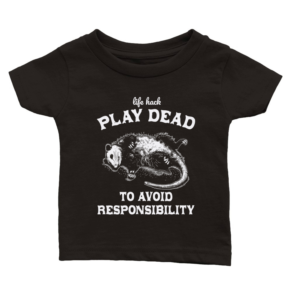 Life hack Play Dead To Avoid D White Classic Baby Crewneck T-shirt