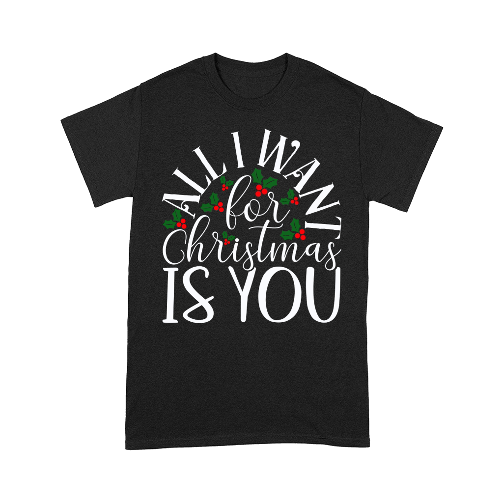 All I Want For Christmas Is You Comfort T-shirt