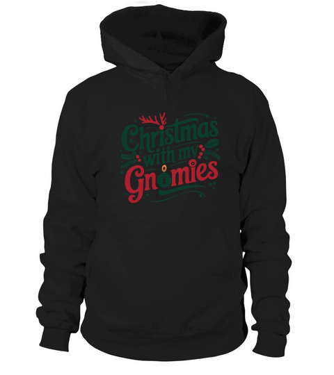 Christmas with my gnomies Hoodie Unisex