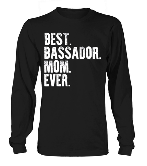Best Bassador Mom Ever Funny Vintage Dog Mother Da Long sleeved Unisex