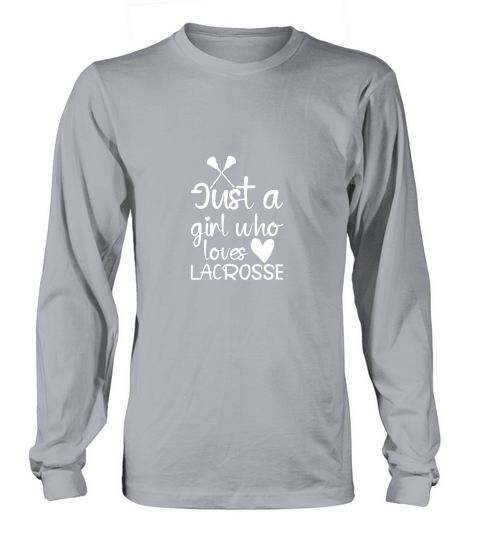 Just A Girl Who Loves Lacrosse Long sleeved Unisex