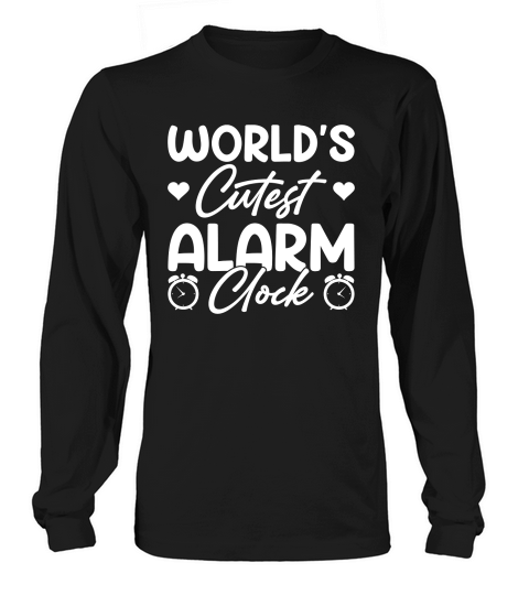 World Cutest Alarm Clock Long sleeved Unisex