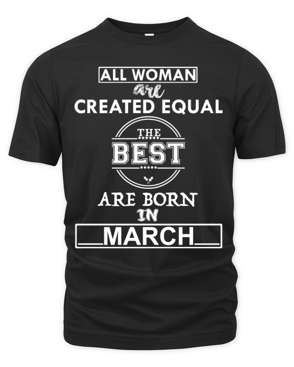 BEST ARE BORN IN MARCH Organic Unisex T-shirt