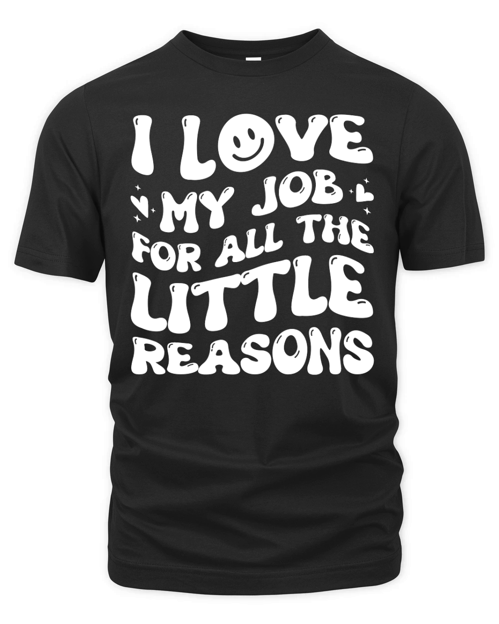 I Love My Job for All the Little Reasons Teacher (6) Organic Unisex T-shirt