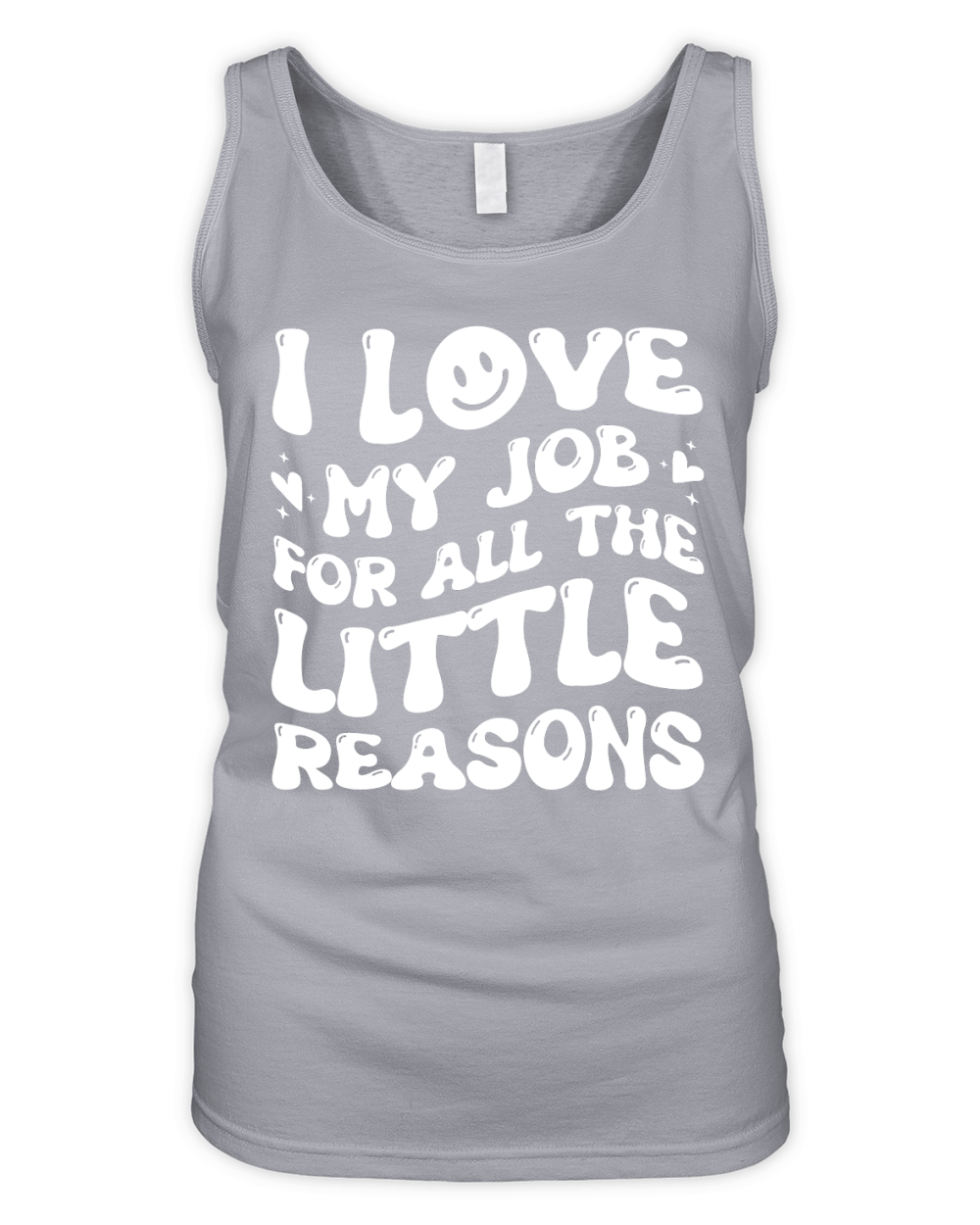 I Love My Job for All the Little Reasons Teacher (6) Organic Women's Tank Top