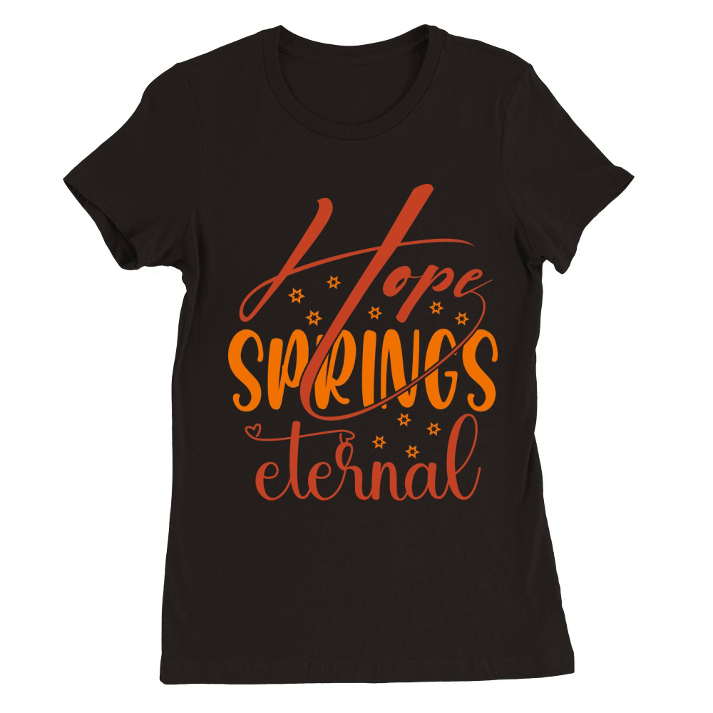 Hope sppings alernal Premium Womens Crewneck T-shirt
