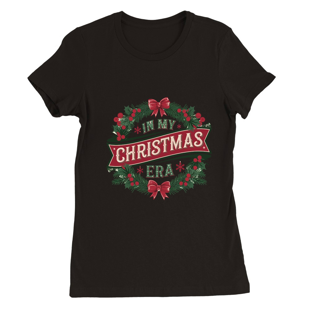 In My Christmas Era Tee 4 Premium Womens Crewneck T-shirt