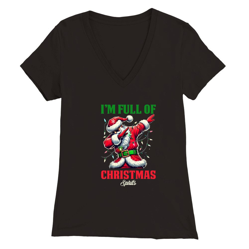 I am Full of Christmas Spirits Premium Womens V-Neck T-shirt