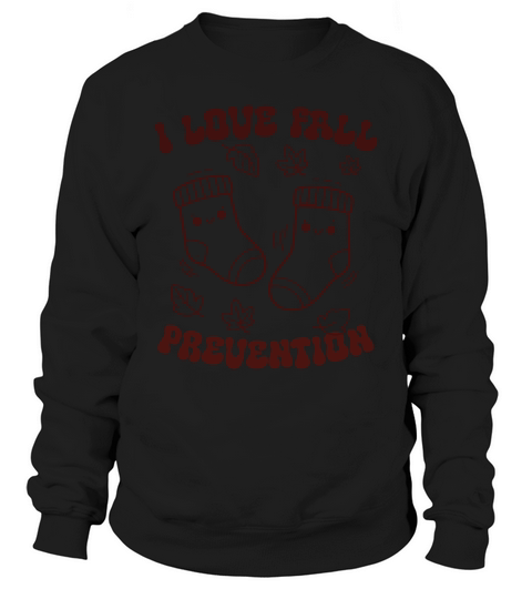 I Love Fall Prevention Pumpkin 02 Sweatshirt Unisex