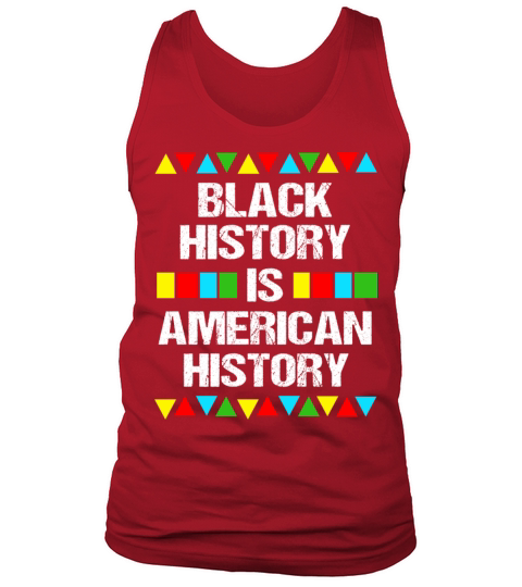 Black History Is American History Tank Top Unisex