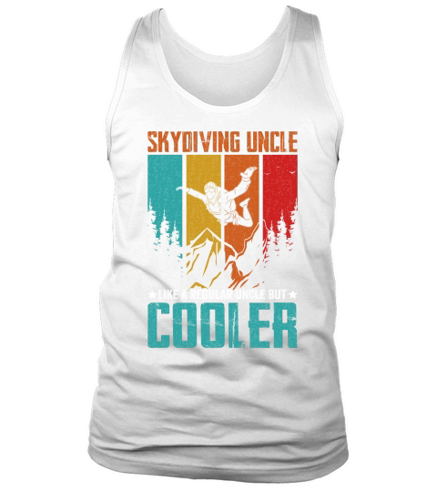 Skydiving uncle like a regular incle but cooler 04 Tank Top Unisex