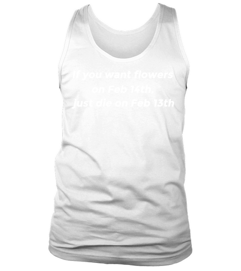 VALENTINE FLOWERS PLOT TWIST FUNNY JOKE HUMOR Tank Top Unisex
