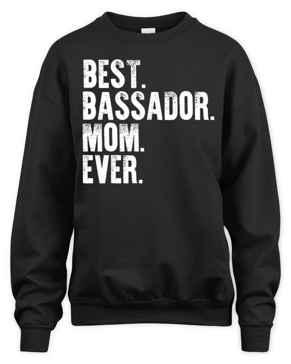 Best Bassador Mom Ever Funny Vintage Dog Mother Da Unisex Premium Crewneck Sweatshirt