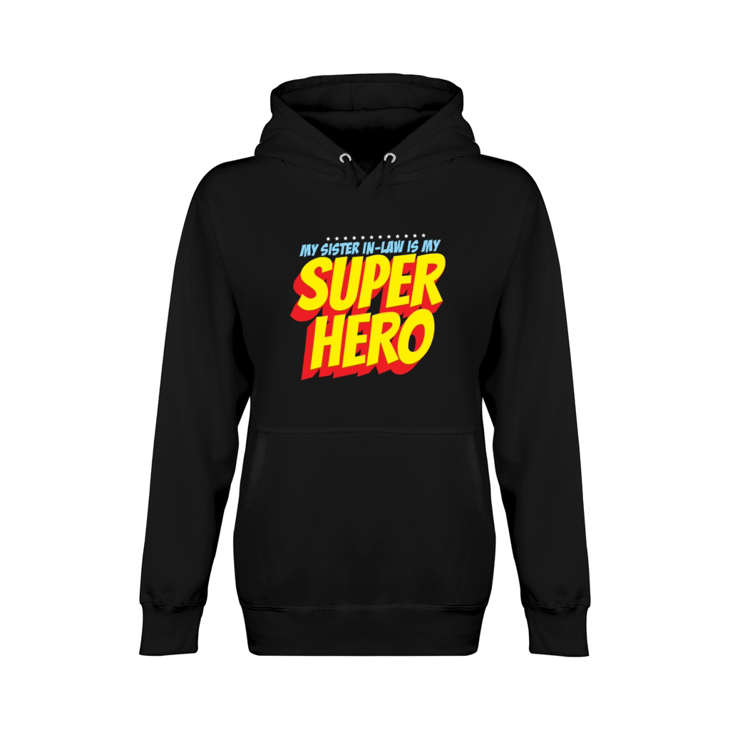 My Sister In Law Is My Superhero Womens Herosuper Unisex Premium Pullover Hoodie
