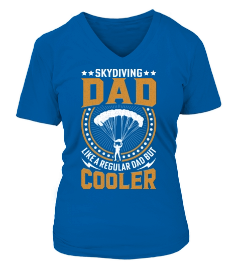 Skydiving dad like a regular dad but cooler 06 V-neck T-Shirt Woman