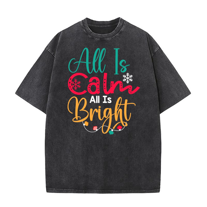 All Is Calm All Is Bright Washed T-Shirt
