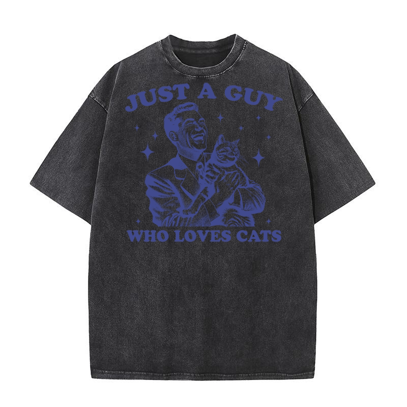 Just A Guy Who Loves Cats L vBlue Washed T-Shirt