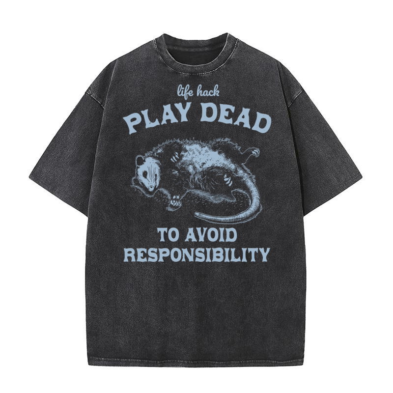 Life hack Play Dead To Avoid D Grey Washed T-Shirt