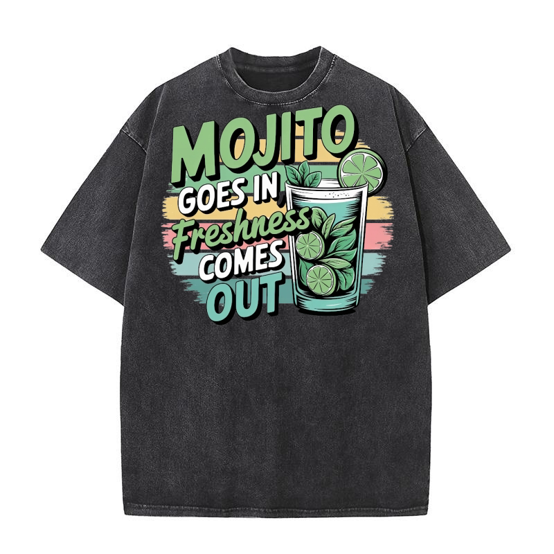 Mojito Goes In Freshness Comes Out Washed T-Shirt
