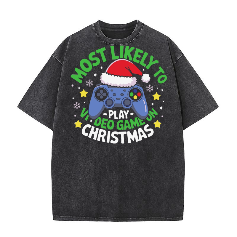 Most likely to play video game on christmas Washed T-Shirt