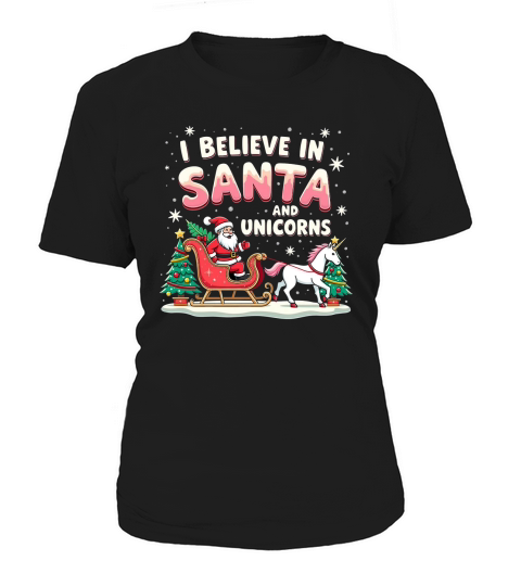 I Believe in santa and unicorns Women's T-Shirt