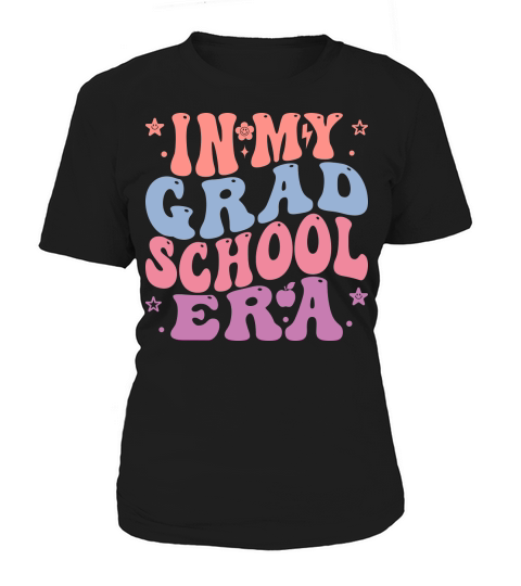 In my grad school era Women's T-Shirt