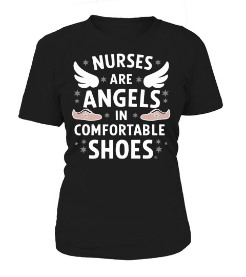 Nurses Are Angels in Comfortable Shoes Women's T-Shirt