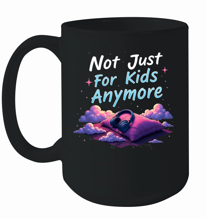 Not just for kids anymore Ceramic Mug