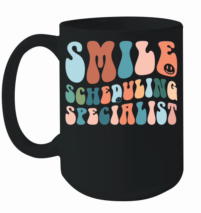 Smile Scheduling Specialist Ceramic Mug