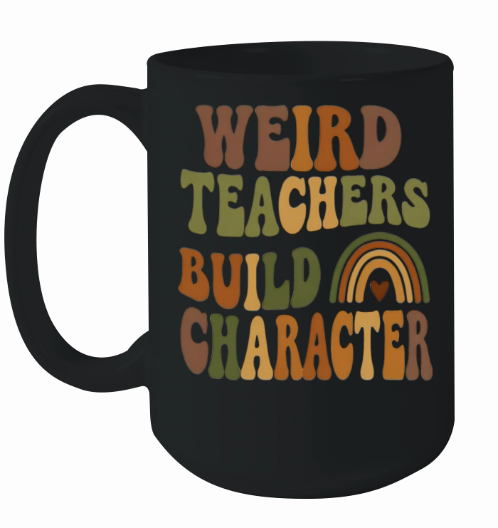 Weird teachers Build Character Ceramic Mug