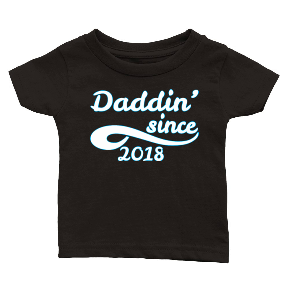 Daddin Since 2018 Happy Fathers Day Classic Baby Crewneck T-shirt