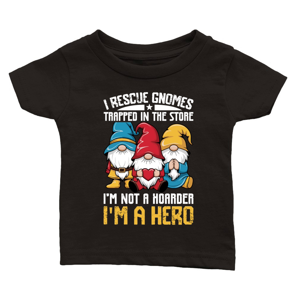 I RESCUE GNOMES TRAPPED IN THE STORE IM NOT A HORRDER IM A HERO Classic Baby Crewneck T-shirt