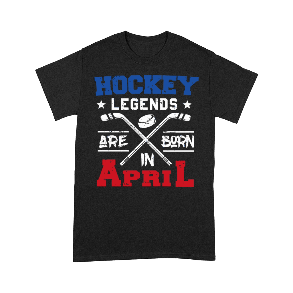 Birthday - hockey legends are born in april birt Comfort T-shirt