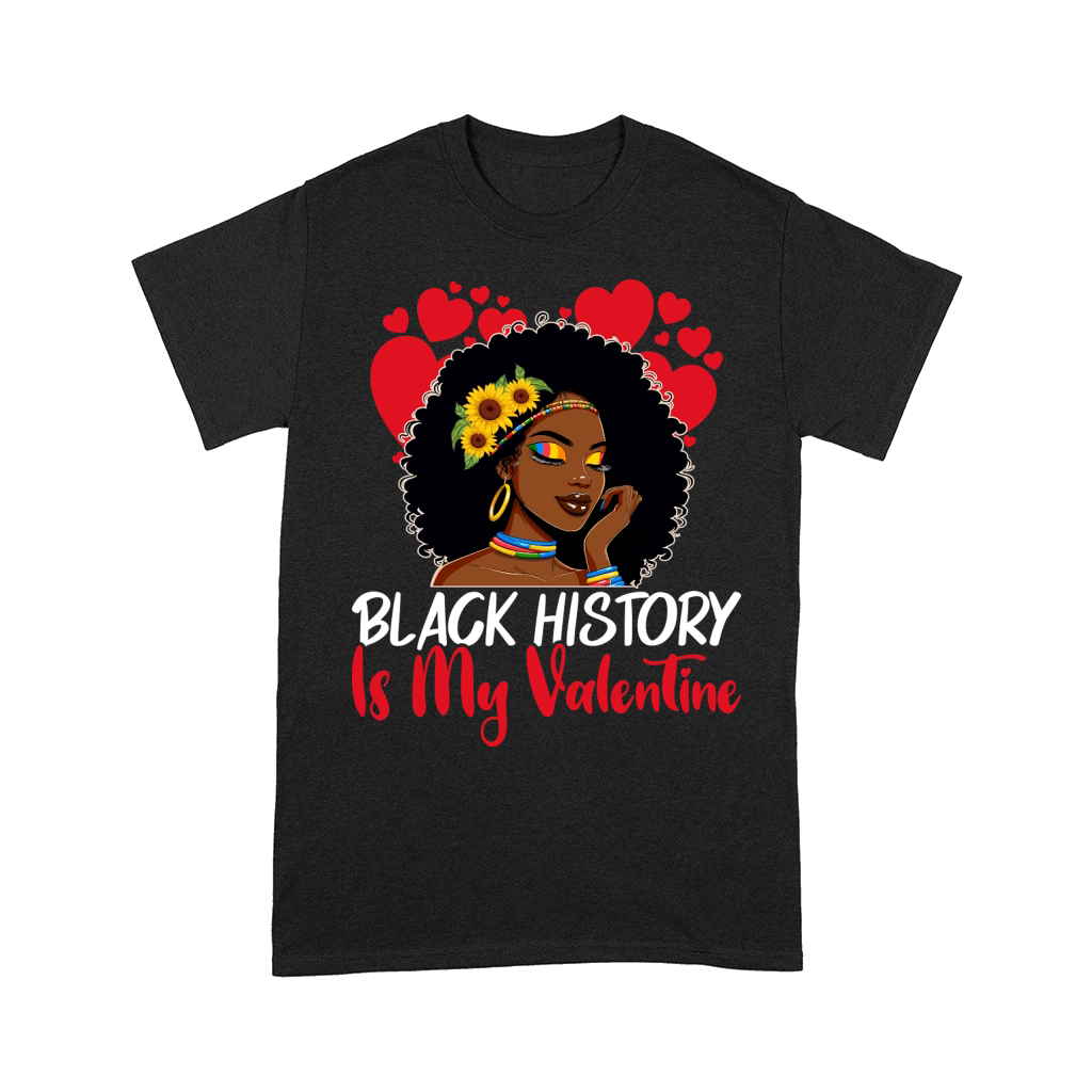 black history is my valentine 19 Comfort T-shirt