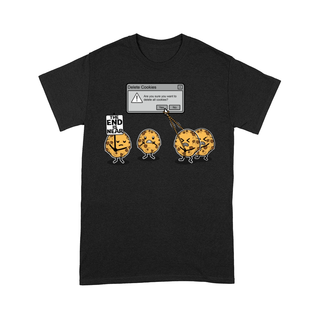 Deleting Cookies Is A Serious Threat Comfort T-shirt