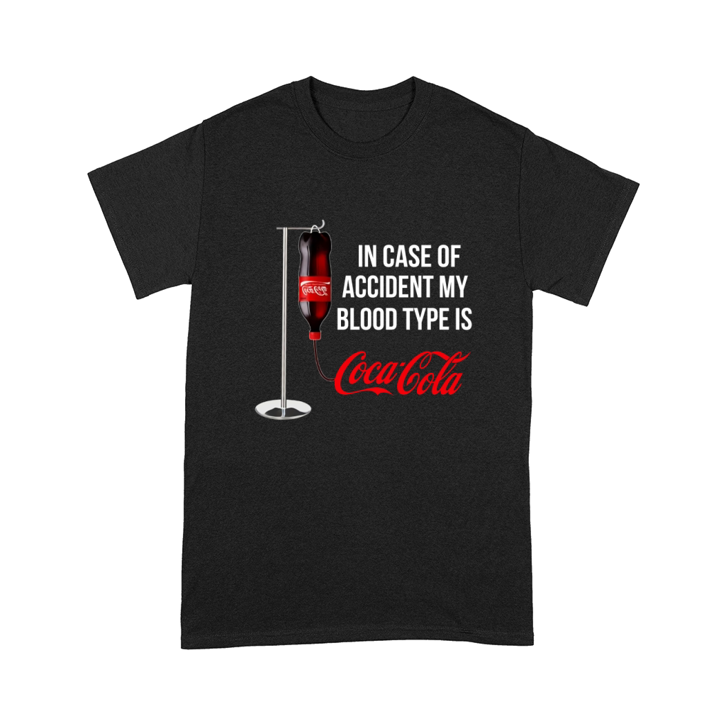 In Case Of Accident My Blood Type Is Coca Cola shirt Comfort T-shirt
