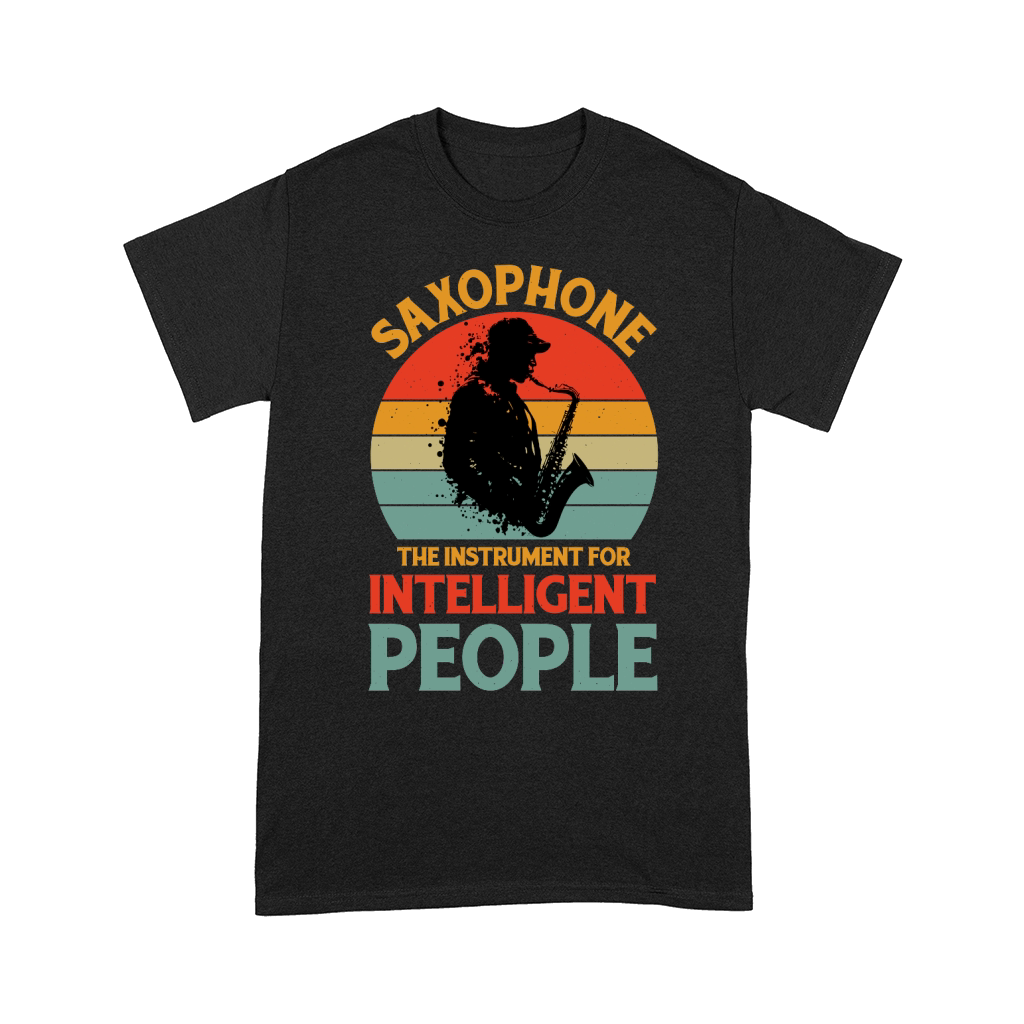 Saxophone The Instrument For Intelligent People Comfort T-shirt