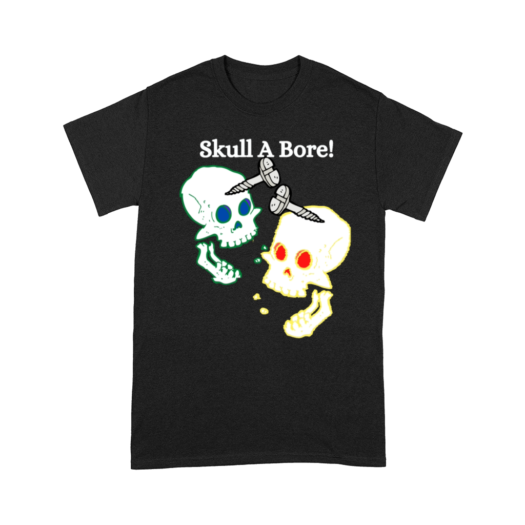 skull a bore Comfort T-shirt